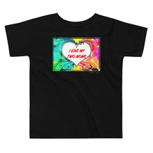 Load image into Gallery viewer, I Love My Two Moms - Premium Toddler Short-Sleeve T-Shirt