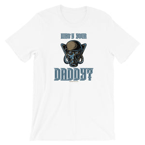 Who's Your Daddy? T-Shirt