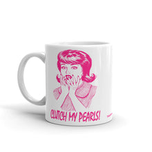 Load image into Gallery viewer, Clutch My Pearls - White Glossy Ceramic Mug (Printed Both Sides)