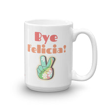 Load image into Gallery viewer, Bye Felicia - White Glossy Ceramic Mug (Printed Both Sides)