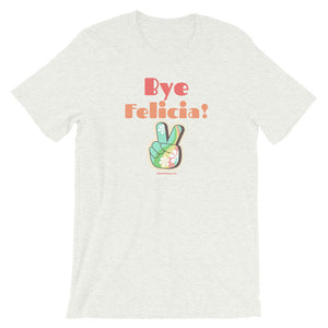 Bye Felicia - Premium Short-Sleeve T-Shirt