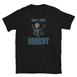 Who’s Your Daddy? - Basic Short-Sleeve T-Shirt