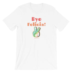 Bye Felicia - Premium Short-Sleeve T-Shirt