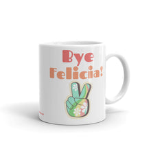 Load image into Gallery viewer, Bye Felicia - White Glossy Ceramic Mug (Printed Both Sides)