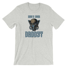 Load image into Gallery viewer, Who’s Your Daddy? - Premium Short-Sleeve T-Shirt