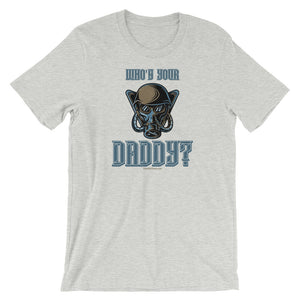 Who’s Your Daddy? - Premium Short-Sleeve T-Shirt