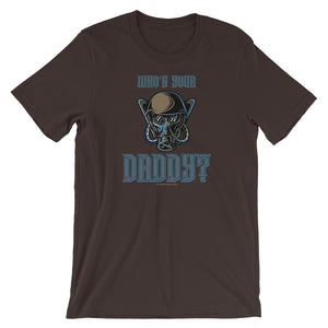 Who’s Your Daddy? - Premium Short-Sleeve T-Shirt