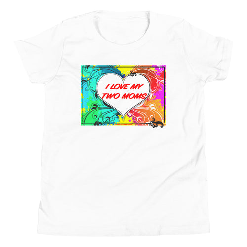 I Love My Two Moms - Premium Youth Short-Sleeve T-Shirt