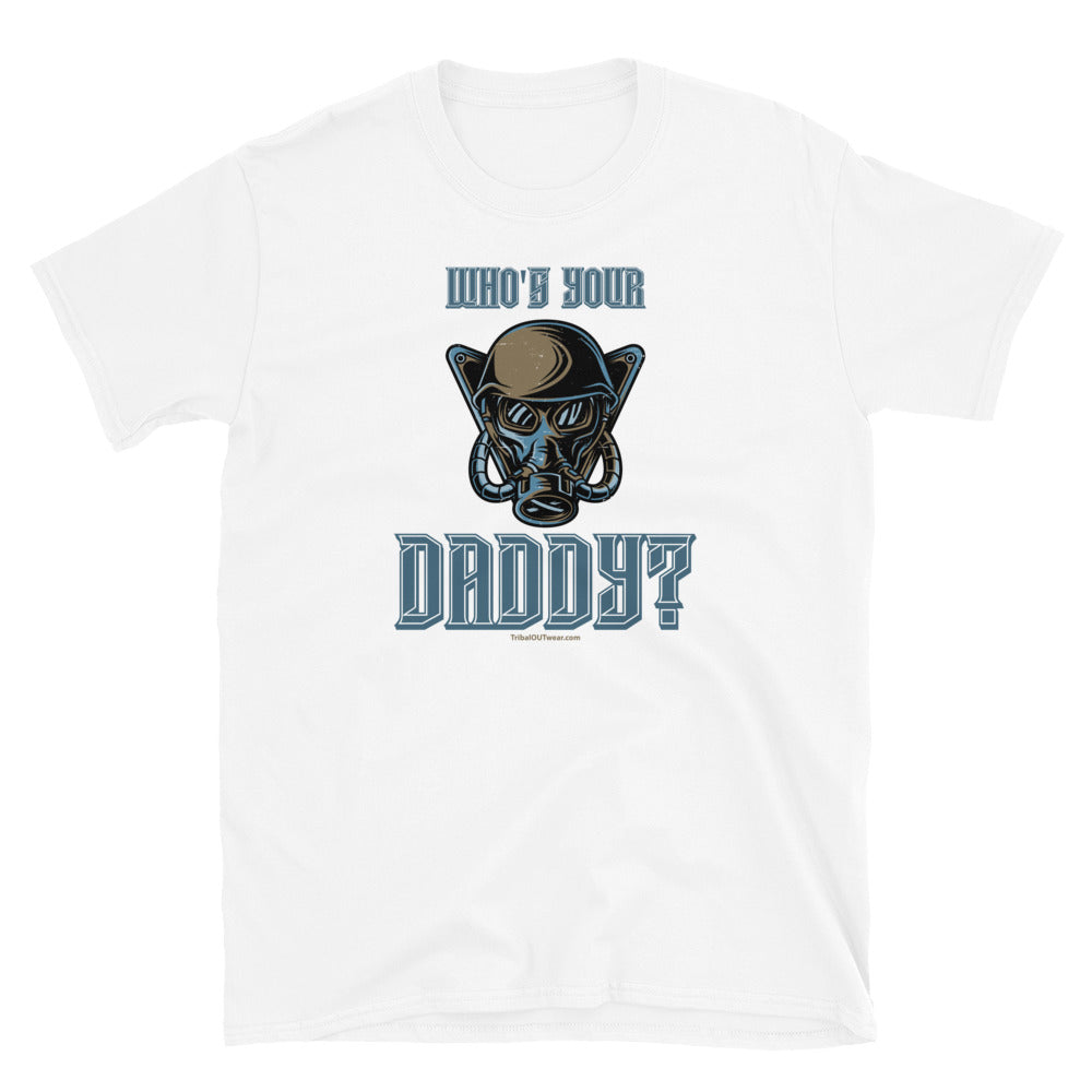 Who’s Your Daddy? - Basic Short-Sleeve T-Shirt