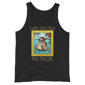 Let’s Not And Say We Did - Tank Top