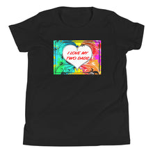 Load image into Gallery viewer, I Love My Two Dads - Premium Youth Short-Sleeve T-Shirt