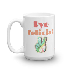 Bye Felicia - White Glossy Ceramic Mug (Printed Both Sides)