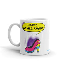 Load image into Gallery viewer, We All Know - White Glossy Ceramic Mug (Printed Both Sides)