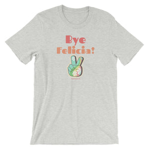 Bye Felicia - Premium Short-Sleeve T-Shirt