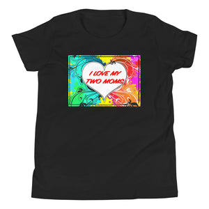 I Love My Two Moms - Premium Youth Short-Sleeve T-Shirt