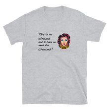 Load image into Gallery viewer, No Need for Clowns - Basic Short-Sleeve T-Shirt