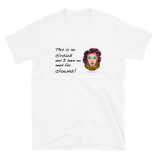 Load image into Gallery viewer, No Need for Clowns - Basic Short-Sleeve T-Shirt