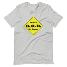 Load image into Gallery viewer, B.O.B. (Bussy On Board) - Premium Short-Sleeve T-Shirt