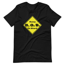 Load image into Gallery viewer, B.O.B. (Bussy On Board) - Premium Short-Sleeve T-Shirt